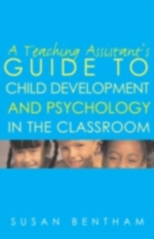 Image for A teaching assistant's guide to child development and psychology in the classroom