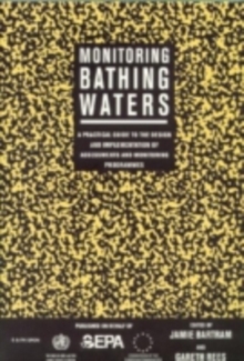Image for Monitoring bathing waters: a practical guide to the design and implementation of assessments and monitoring programmes