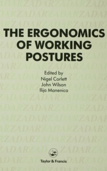 Image for The ergonomics of working postures: models, methods and cases : the proceedings of the First International Occupational Ergonomics Symposium, Zadar Yugoslavia, 15-17 April 1985