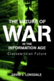 Image for The nature of war in the information age: Clausewitzian future