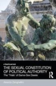 Image for The sexual constitution of political authority: the 'trials' of same-sex desire