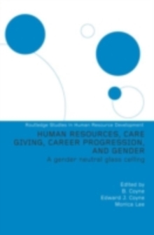 Image for Human resources, care giving, career progression and gender: a gender neutral glass ceiling