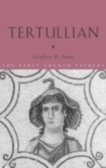 Image for Tertullian the African: An Anthropological Reading of Tertullian's Context and Identities