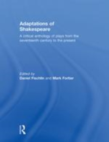 Image for Adaptations of Shakespeare: a critical anthology of plays from the seventeenth century to the present