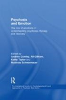 Image for Psychosis and emotion: the role of emotions in understanding psychosis, therapy, and recovery