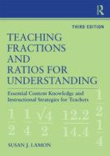Image for Teaching fractions and ratios for understanding: essential content knowledge and instructional strategies for teachers