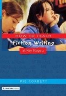Image for How to teach fiction writing at Key Stage 2