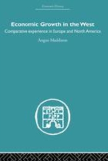 Image for Economic Growth in the West: Comparative Experience in Europe and North America