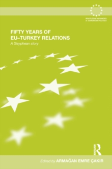 Image for Fifty Years of EU-Turkey Relations: A Sisyphean Story