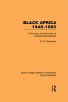 Image for Black Africa, 1945-1980: economic decolonization & arrested development
