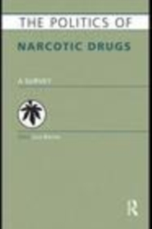 Image for The politics of narcotic drugs: a survey