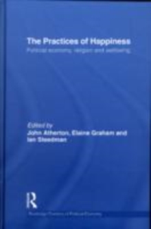 Image for The practices of happiness: political economy, religion and wellbeing