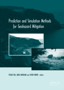 Image for Prediction and simulation methods for geohazard mitigation: proceedings of the International Symposium on Prediction and Simulation Methods for Geohazard Mitigation (IS-Kyoto2009), Kyoto, Japan, 25-27 May 2009