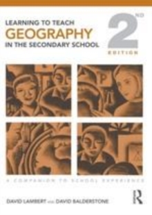 Image for Learning to teach geography in the secondary school: a companion to school experience