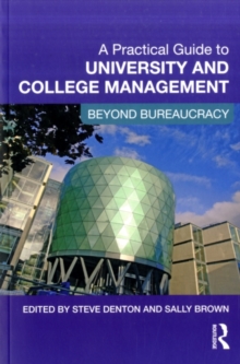 Image for A Practical Guide to College and University Management: Beyond Bureaucracy