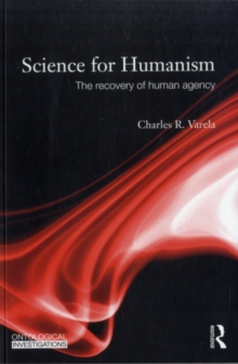 Image for Science for Humanism: The Recovery of Human Agency