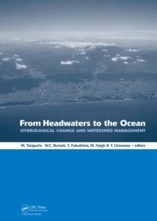 Image for From headwaters to the ocean: hydrological changes and watershed management : proceedings of the International Conference on Hydrological Changes and Management from Headwaters to the Ocean - Hydrochange 2008, Kyoto, Japan, 1-3 October, 2008