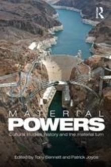 Image for Material Powers: Cultural Studies, History and the Material Turn