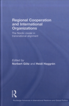 Image for Regional cooperation and international organisations: transnational alignment and the Nordic states