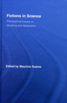 Image for Fictions in science: philosophical essays on modeling and idealization