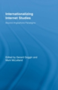 Image for Internationalizing Internet Studies: Beyond Anglophone Paradigms