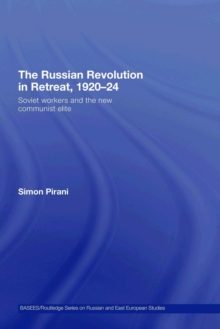 Image for The Russian Revolution in Retreat, 1920-24: Soviet Workers and the New Communist Elite