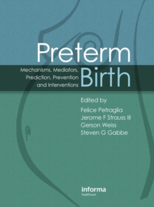 Image for Preterm birth: mechanisms, mediators, prediction, prevention, and interventions