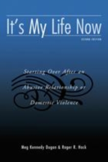 Image for It's my life now: starting over after an abusive relationship or domestic violence