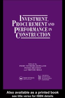 Image for Investment, procurement and performance in construction: proceedings of the First National RICS Research Conference, held at the Barbican Centre, 10-11 January 1991 and organized on behalf of the RICS by Steve Brown (RICS information officer) Piers Venmore-Rowland and Trevor Mole