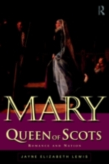 Image for Mary Queen of Scots: Romance and Nation