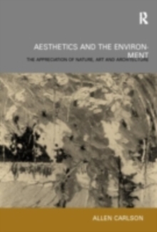 Image for Aesthetics and the environment: the appreciation of nature, art and architecture