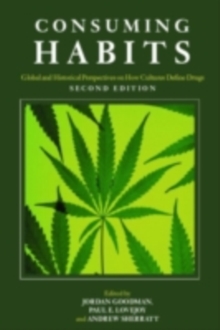 Image for Consuming habits: global and historical perspectives on how cultures define drugs.