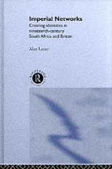 Image for Imperial networks: creating identities in nineteenth-century South Africa and Britain