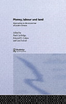 Image for Money, Labour and Land: Approaches to the Economies of Ancient Greece