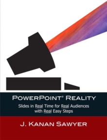 Image for PowerPoint Reality : Slides in Real Time for Real Audiences with Real Easy Steps