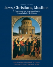 Image for Jews, Christians, Muslims : A Comparative Introduction to Monotheistic Religions Plus MySearchLab with Etext -- Access Card Package