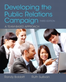 Image for Developing the public relations campaign  : a team-based approach