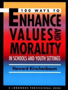 Image for 100 Ways to Enhance Values and Morality in Schools and Youth Settings