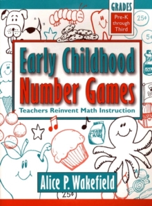 Image for Early Childhood Number Games : Teachers Reinvent Math Instruction, Pre-K through Third Grade