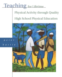 Image for Teaching for Lifetime Physical Activity Through Quality High School Physical Education