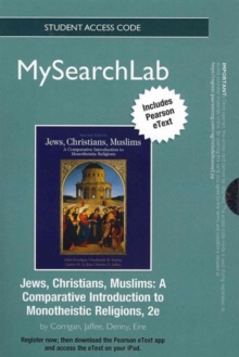 Image for MySearchLab with Pearson eText - Standalone Access Card - for Jews, Christians, Muslims : A Comparative Introduction to Monotheistic Religions