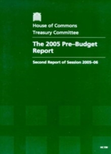 Image for The 2005 pre-budget report : second report of session 2005-06, report, together with formal minutes, oral and written evidence