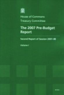 Image for The 2007 pre-budget report : second report of session 2007-08, Vol. 1: Report, together with formal minutes