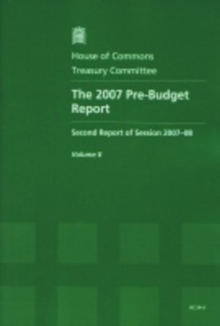 Image for The 2007 pre-budget report : second report of session 2007-08, Vol. 2: Oral and written evidence