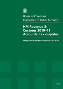 Image for HM Revenue & Customs Accounts 2010-11 : Tax Disputes, Sixty-First Report of Session 2010-12, Report, Together with Formal Minutes, Oral and Written Evidence