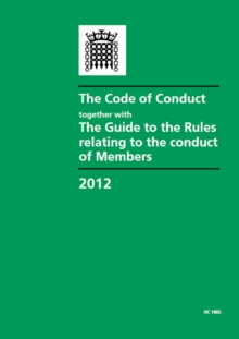 Image for The Code of conduct together with the Guide to the rules relating to the conduct of members 2012
