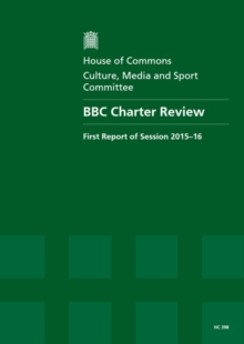 Image for BBC Charter Review : first report of session 2015-16, report, together with formal minutes relating to the report
