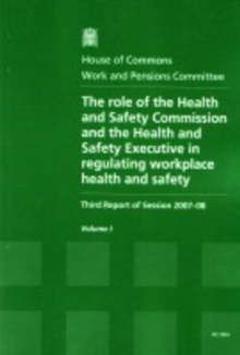 Image for The role of the Health and Safety Commission and the Health and Safety Executive in regulating workplace health and safety