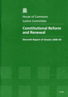 Image for Constitutional Reform and Renewal : Eleventh Report of Session 2008-09 - Report, Together with Formal Minutes, and Oral Evidence