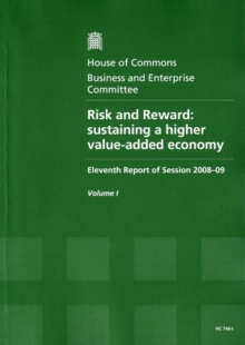 Image for Risk and reward : sustaining a higher value-added economy, eleventh report of session 2008-09, Vol. 1: Report, together with formal minutes